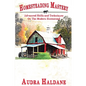 Homesteading Mastery: Advanced Skills and Techniques on the Modern Homestead - Paperback