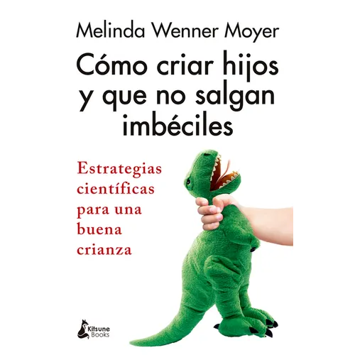Como Criar Hijos Y Que No Salgan Imbeciles - Paperback
