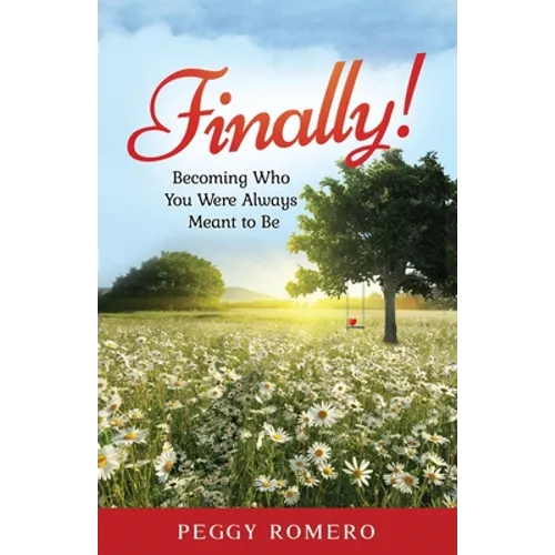 Finally!: Becoming Who You Were Always Meant to Be - Paperback