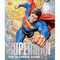 Superman the Ultimate Guide the Man of Steel New Edition - Hardcover