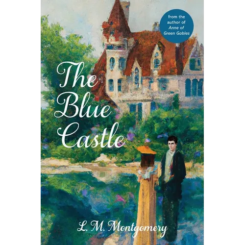 The Blue Castle (Warbler Classics Annotated Edition) - Paperback