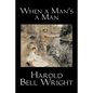 When a Man's a Man by Harold Bell Wright, Fiction, Classics, Historical, Sagas - Paperback
