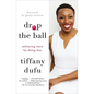 Drop the Ball: Achieving More by Doing Less - Paperback