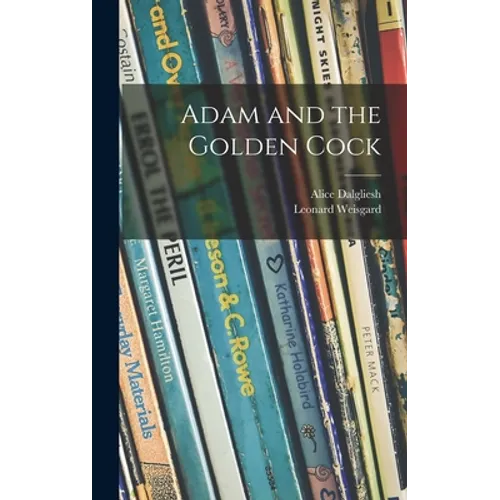 Adam and the Golden Cock - Hardcover