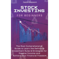 Stock Investing for Beginners: The Most Comprehensive Guide to Learn the Definitive Investment Rules & Strategies for Passive Income and Achieve your - Hardcover