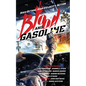 Blood and Gasoline: High-Octane, High-Velocity Action - Paperback
