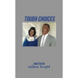 Tough Choices - Hardcover