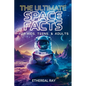 The Ultimate Space Facts for Kids, Teens, & Adults: Blast Off on a Journey Through the Cosmos and Discover Mind-Blowing Facts, Records, Mysteries, Inv - Paperback