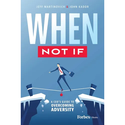 When Not If: A Ceo's Guide to Overcoming Adversity - Hardcover