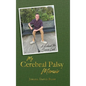 My Cerebral Palsy Memoir: A Behind the Scenes Look - Hardcover