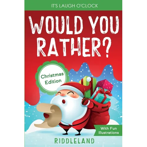 It's Laugh O'Clock - Would You Rather? Christmas Edition: A Hilarious and Interactive Question Game Book for Boys and Girls - Stocking Stuffer for Kid - Paperback