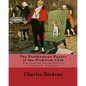 The Posthumous Papers of the Pickwick Club. By: Charles Dickens, illustrated By: Cecil (Charles Windsor) Aldin, (28 April 1870 - 6 January 1935), was - Paperback