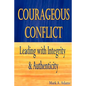 Courageous Conflict: Leading with Integrity and Authenticity - Paperback