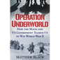 Operation Underworld: How the Mafia and U.S. Government Teamed Up to Win World War II - Hardcover