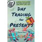 DAY TRADING for PRESENTS: A Sneaky Stock-Market Picture-Book for Grown-Ups 50+ - Paperback