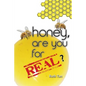 Honey, Are You For Real? - Paperback