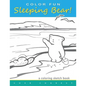 COLOR FUN Sleeping Bear! A Coloring Sketch Book: A coloring book that follows a mother bear and her two cubs as they explore the sights and attraction - Paperback