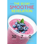 Smoothies: The 30 Day Smoothie Revelation - The Best 30 Smoothie Recipes On Earth, 1 Recipe for Every Day of the Month - Paperback