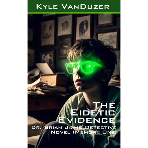 The Eidetic Evidence: Collector's Edition - Hardcover