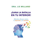 ¡Gana La Batalla En Tu Interior!: Métodos Eficaces Contra La Depresión Y La Ansiedad - Paperback