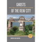 Ghosts of the New City - Hardcover