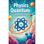 Physics Quantum Book for Kids - Hardcover