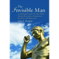 The Invisible Man: A Self-help Guide for Men With Eating Disorders, Compulsive Exercise and Bigorexia - Paperback
