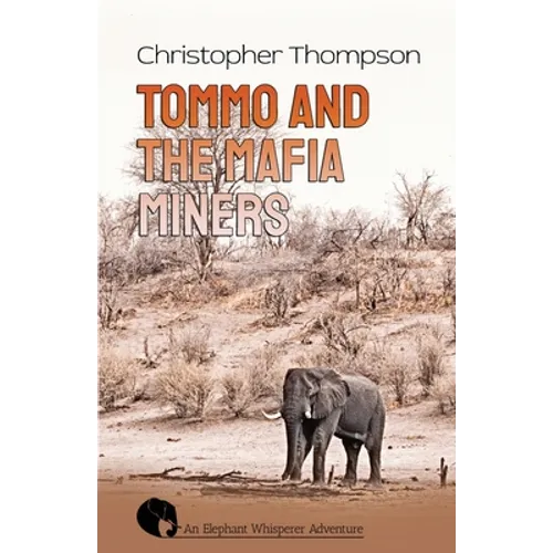 Tommo and the Mafia Miners: An Elly Whisperer Adventure - Paperback