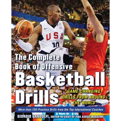 The Complete Book of Offensive Basketball Drills: Game-Changing Drills from Around the World - Paperback
