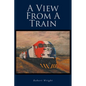 A View From A Train - Paperback