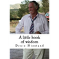 A little book of wisdom: Uncommon Common Sense - Paperback