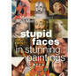 Stupid Faces in Stunning Paintings: A Serious Exploration of Art History's Silliest Expressions - Hardcover