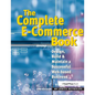 The Complete E-Commerce Book: Design, Build & Maintain a Successful Web-Based Business - Paperback