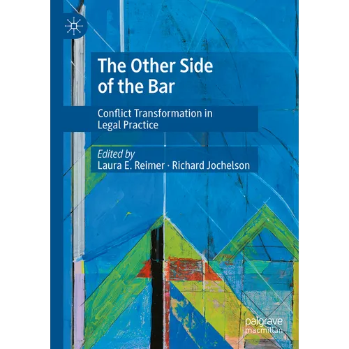 The Other Side of the Bar: Conflict Transformation in Legal Practice - Hardcover
