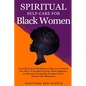 Spiritual Self-Care for Black Women: Powerful Spiritual Guide & Workbook to Help you Transform Your Life in 12 Months. Find Inner Peace and Happiness - Paperback