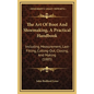 The Art of Boot and Shoemaking, a Practical Handbook: Including Measurement, Last-Fitting, Cutting-Out, Closing, and Making (1885) - Hardcover