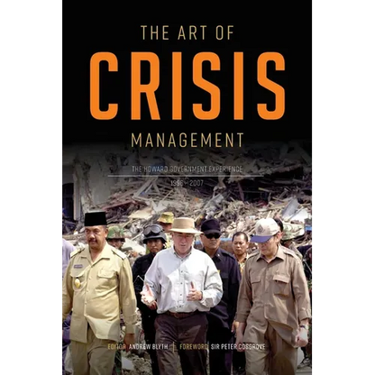 The Art of Crisis Management: The Howard Government Experience, 1996-2007 - Paperback