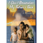 I Don't Remember My Father's Face: A Memoir - Hardcover