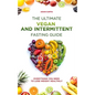 The Ultimate Vegan and Intermittent Fasting Guide: Everything You Need To Lose Weight Healthily - Paperback