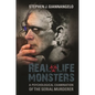Real-Life Monsters: A Psychological Examination of the Serial Murderer - Hardcover
