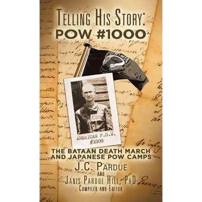 Telling His Story: Pow #1000: The Bataan Death March and Japanese Pow Camps - Hardcover
