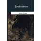 Zen Buddhism: and Its Relation to Art - Paperback