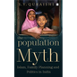 The Population Myth: Islam, Family Planning and Politics in India - Paperback