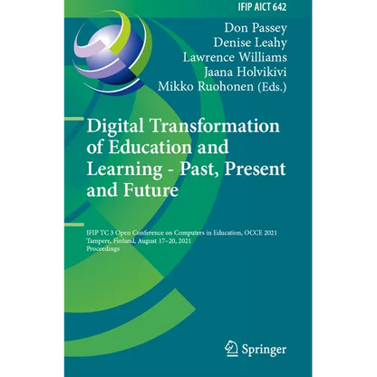 Digital Transformation of Education and Learning - Past, Present and Future: Ifip Tc 3 Open Conference on Computers in Education, Occe 2021, Tampere, - Paperback