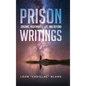 Prison Writings: Dreams, Nightmares, Life, and Beyond - Hardcover