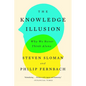 The Knowledge Illusion: Why We Never Think Alone - Paperback