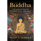The Buddha: Life and Afterlife Between East and West - Hardcover