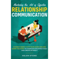 Mastering the Art of Effective Relationship Communication: Connect Deeply with Your Loved One and Learn the Steps to Communicate Effectively and Creat - Hardcover