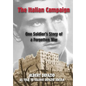 The Italian Campaign: One Soldier's Story of a Forgotten War - Hardcover
