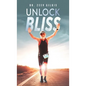 Unlock Bliss: A Memoir Of Getting Happier - Hardcover